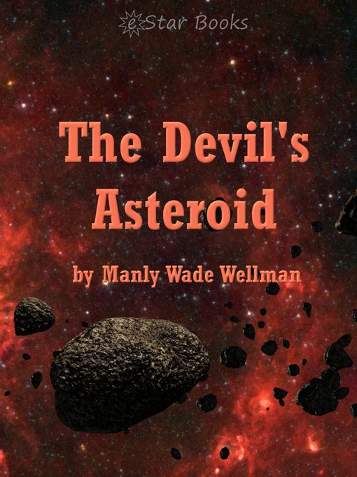 Title details for The Devil's Asteroid by Manly Wade Wellman - Available